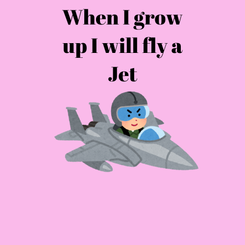 When I Grow Up I Will Fly A Jet